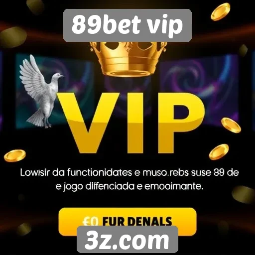 Recursos e funcionalidades exclusivas do 89bet vip