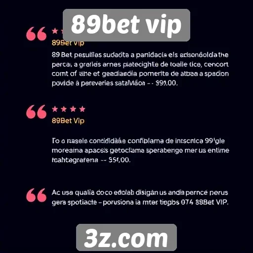 Avaliações de usuários sobre 89bet vip são positivas